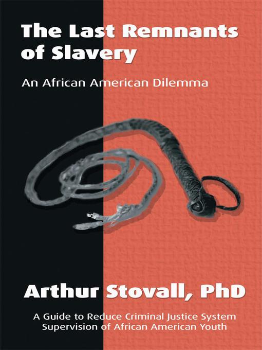 Title details for The Last Remnants of Slavery by Arthur Stovall - Wait list